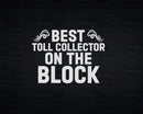 Best Toll Collector On The Block Svg Png T-shirt Designs