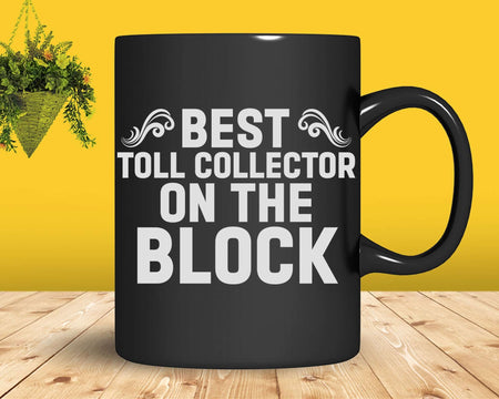 Best Toll Collector On The Block Svg Png T-shirt Designs