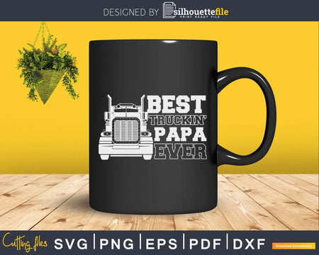 Best Truckin’ Papa Ever Svg Designs Printable Cut Files