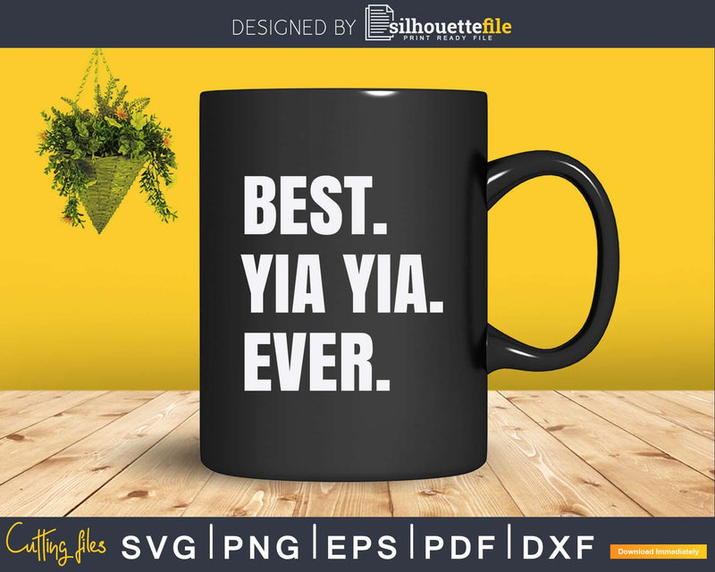 Best Yia Ever Grandma Svg Png Dxf Digital Files