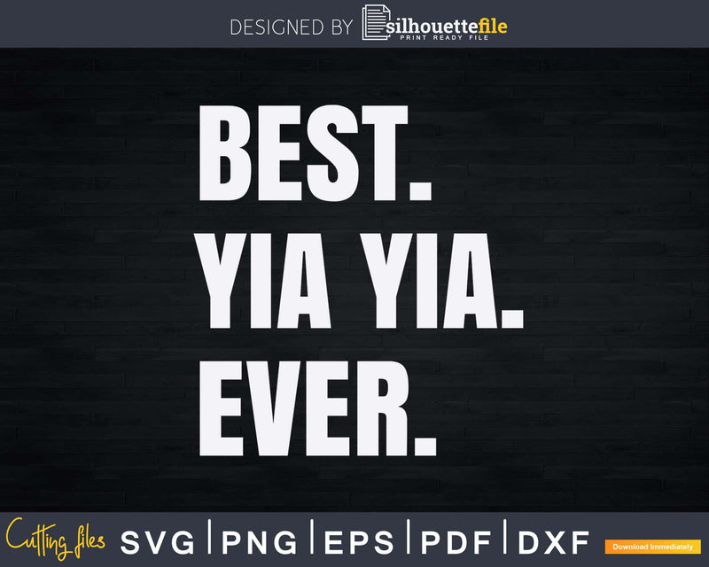 Best Yia Ever Grandma Svg Png Dxf Digital Files