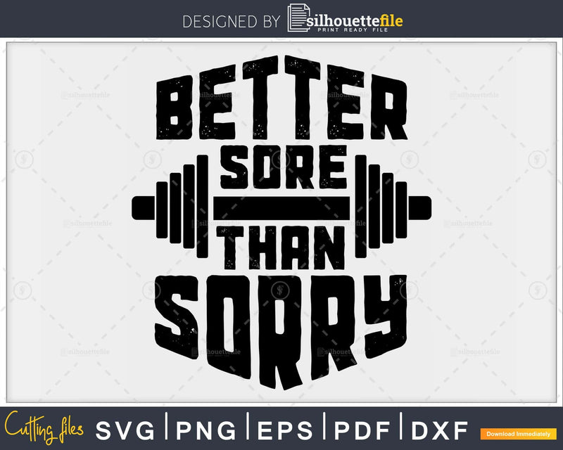 better sore than sorry Gym Workout Fitness svg png cutting