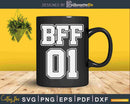 BFF 01 Bestie Sisters Girls Friendship Svg Cricut Files