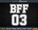BFF 03 Bestie Sisters Girls Friendship Svg Cut Files