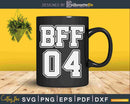 BFF 04 Bestie Sisters Girls Friendship Svg Cut Files