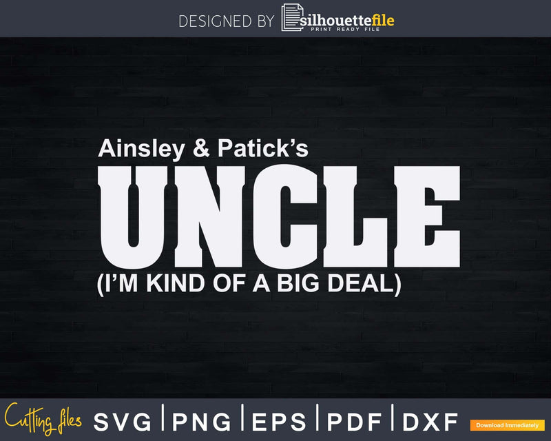 Big Deal Uncle Personalized Nieces And Nephews Names Svg