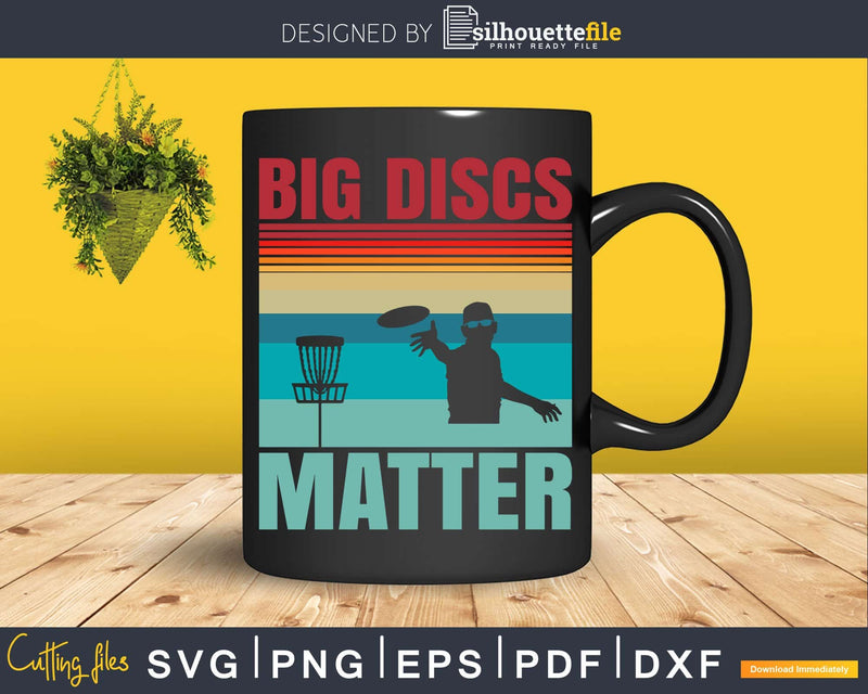 Big Disc Matter Frisbee Golf Fan Svg Png Cricut File