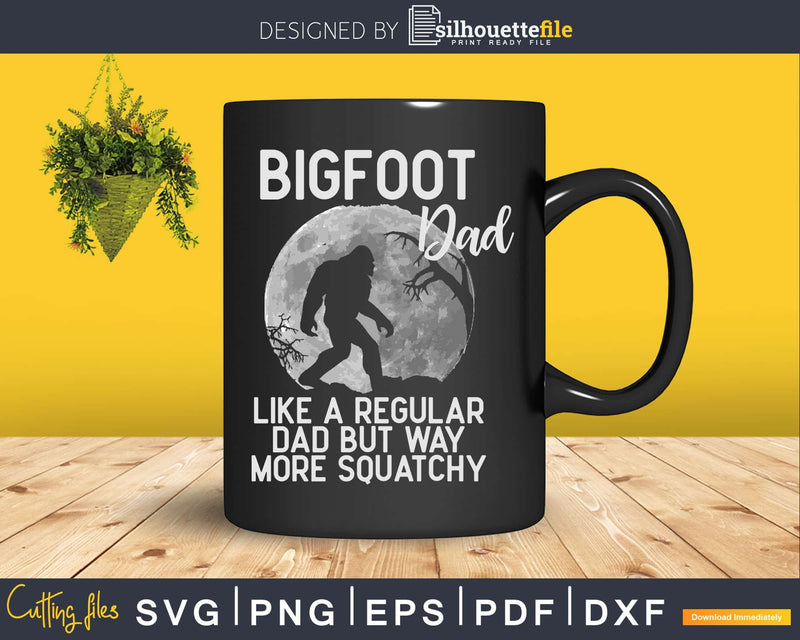 Bigfoot Dad T-Shirt Funny Sasquatch Fathers Day Svg Png Cut
