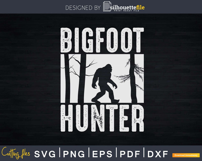 Bigfoot Hunter Funny Believer Sasquatch Svg Png Cut File