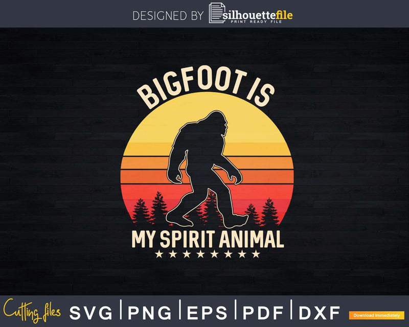 Bigfoot is My Spirit Animal Svg Shirt Design Cutting Files