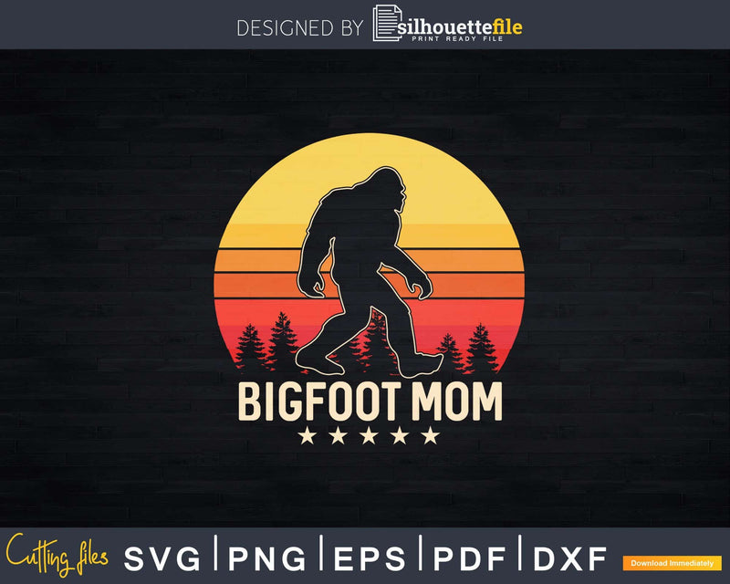 Bigfoot Mom Svg Dxf Png Eps Cutting File