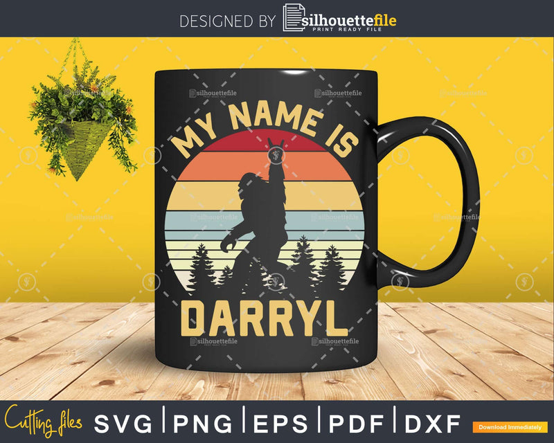Bigfoot My Name Is Daryl SVG PNG dxf Silhouette Cut Files