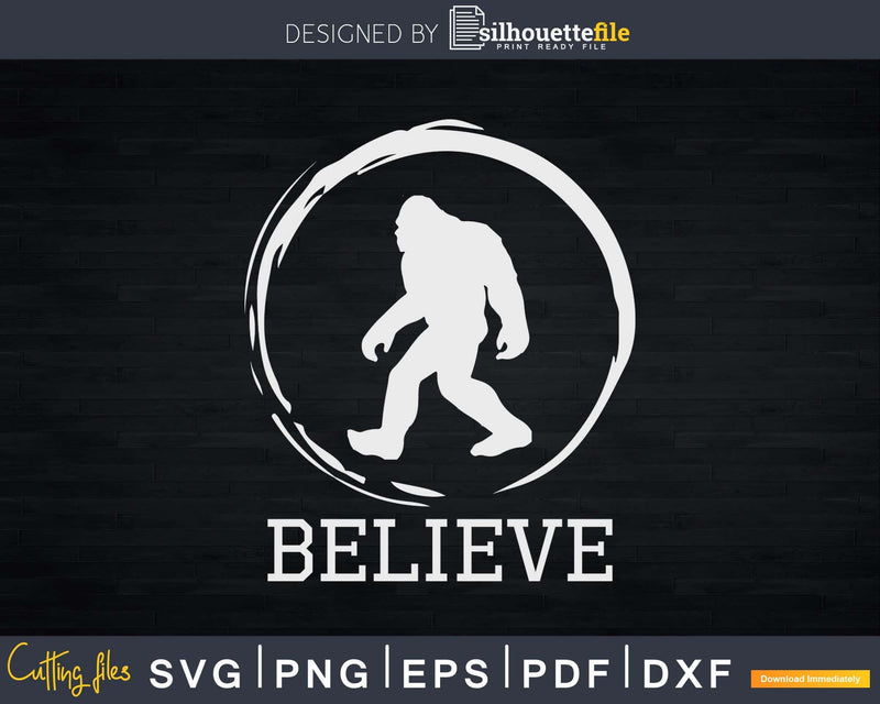 Bigfoot Sasquatch Yeti Believe SVG PNG dxf Silhouette Cut