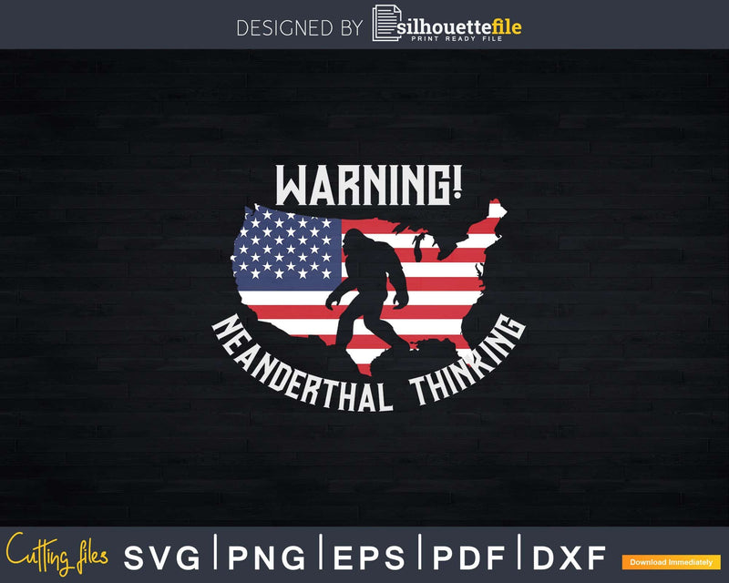 Bigfoot Warning Neanderthal Thinking Svg Png Cut File