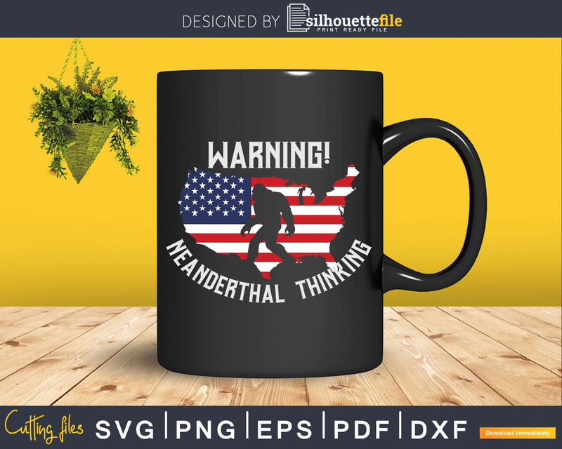 Bigfoot Warning Neanderthal Thinking Svg Png Cut File