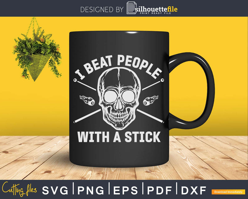 Billiards I Beat People With A Stick Skull Eightball Svg