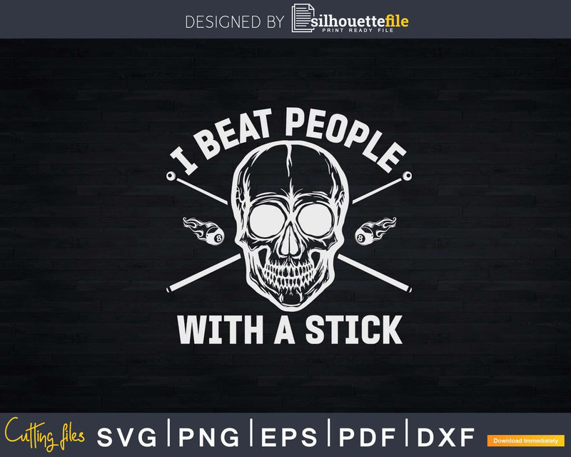 Billiards I Beat People With A Stick Skull Eightball Svg
