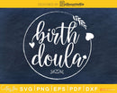 Birth Doula svg cricut cut digital files
