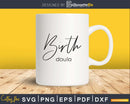 Birth Doula svg cricut cut digital files