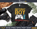 Birthday Boy Time To Level Up Video Gamer svg printable cut