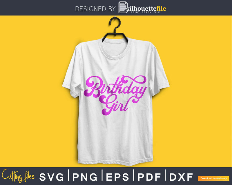 Birthday Girl Svg Design Cricut Printable Cutting Files