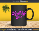 Birthday Girl Svg Design Cricut Printable Cutting Files