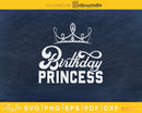 Birthday Princess Svg Design Cricut Printable Cutting Files