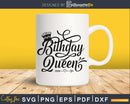 Birthday Queen SVG PNG digital cutting files