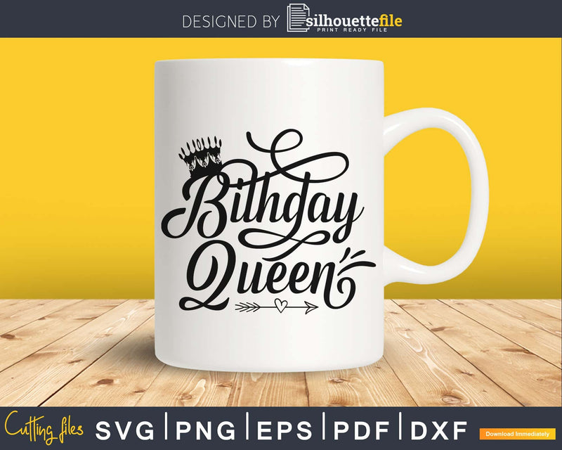 Birthday Queen SVG PNG digital cutting files