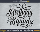 Birthday Squad SVG digital cricut files