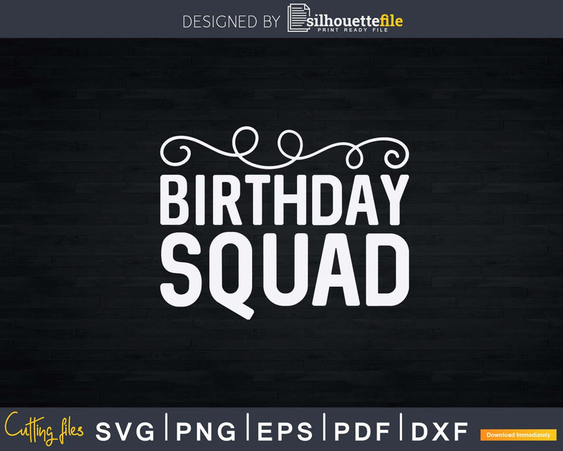 Birthday Squad Svg Png Dxf Cricut Files