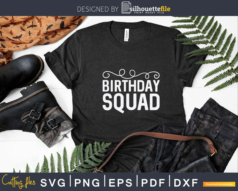 Birthday Squad Svg Png Dxf Cricut Files