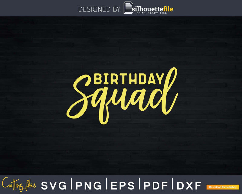 Birthday Squad Svg Png Dxf Cricut Files