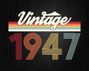 Birthday Svg Vintage Classic Born In 1947 Png T-shirt