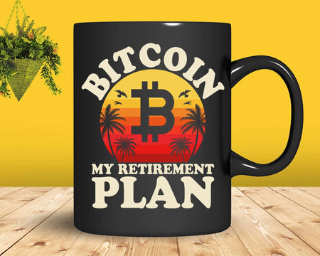 Bitcoin My Retirement Plan BTC Crypto Currency Blockchain