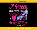 A queen was born in February PNG PDF Printable Files