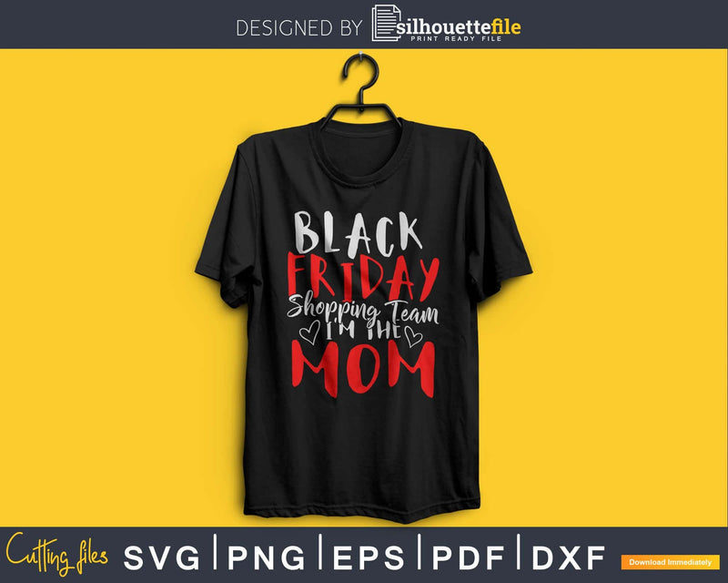 Black friday shopping team i’m the mom christmas svg cricut