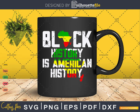 Black History Is American Patriotic African America Png Svg