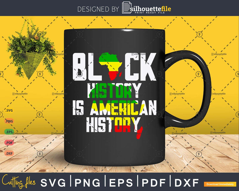 Black History Is American Patriotic African America Png Svg