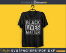 Black Lives Matter SVG cricut printable file