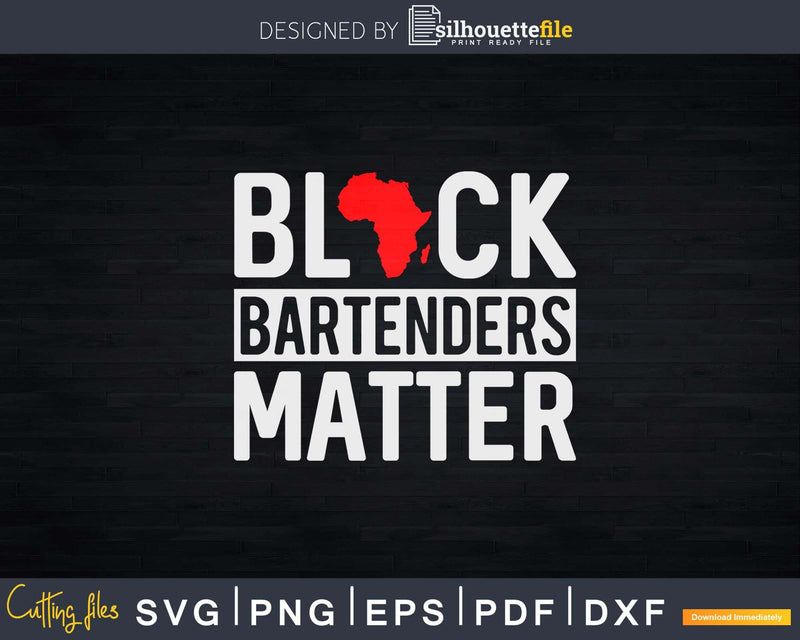 Black Month Bartenders Matter History African Png Dxf Svg