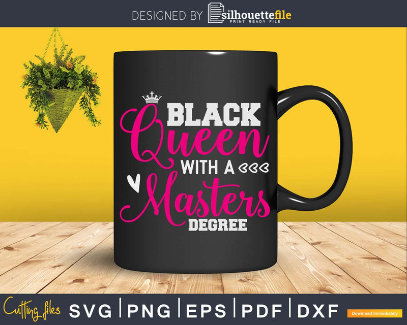 Black Queen With A Masters Degree Graduation Svg Png Cut