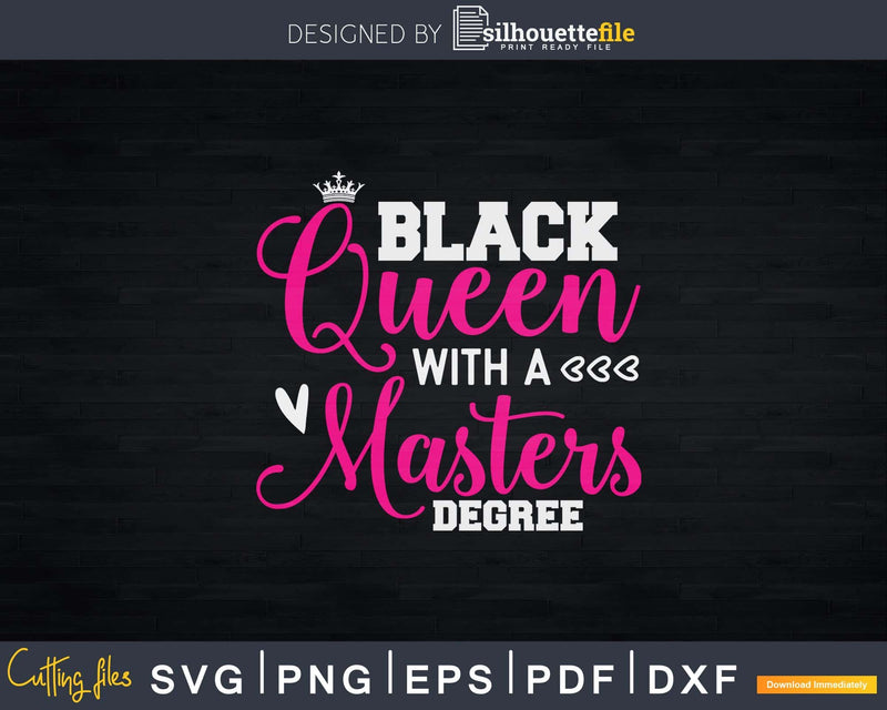 Black Queen With A Masters Degree Graduation Svg Png Cut