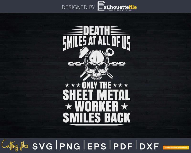 Blacksmith Death Smiles At All Of Us Sheet Metal Worker Svg