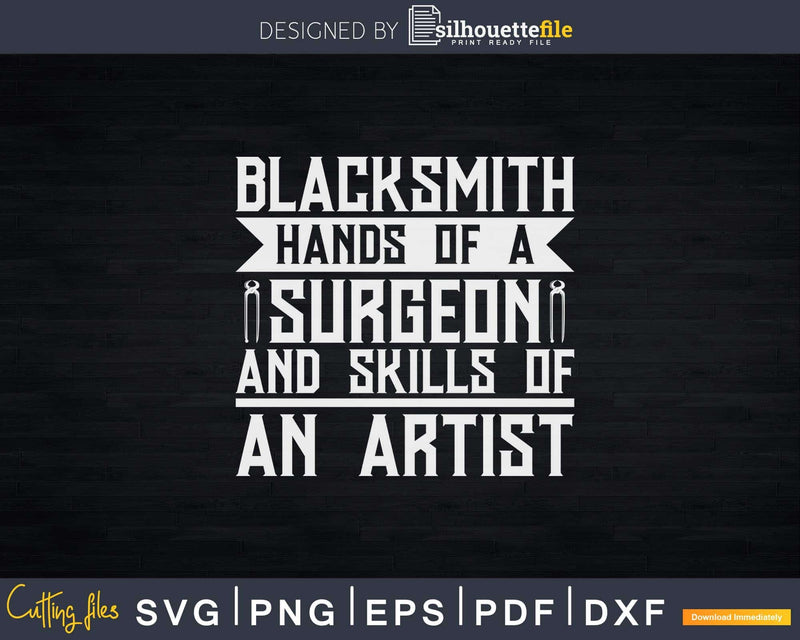 Blacksmith Hands Of A Surgeon Svg Png Dxf Digital Files