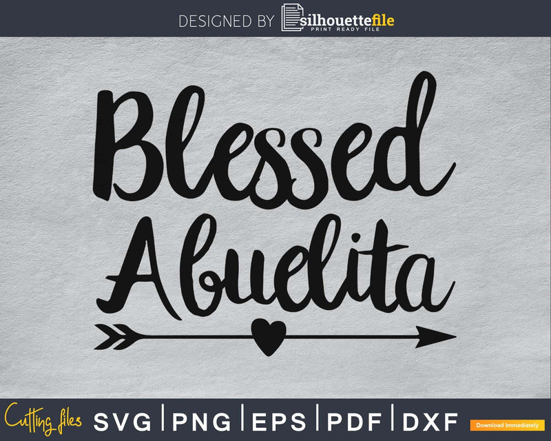 Blessed Abuelita SVG digital cutting ptint-ready file