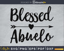 Blessed Abuelo SVG cricut print-ready file