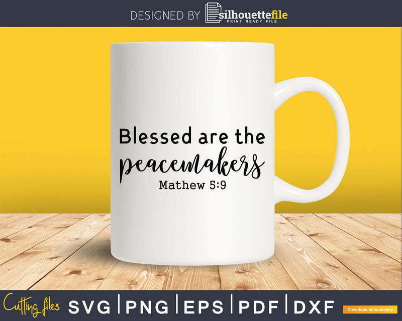 Blessed Are The Peacemakers Matthew svg png cricut cutting