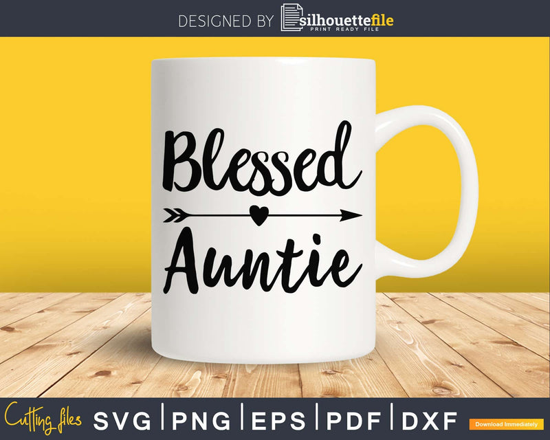 Blessed Auntie SVG cutting silhouette print-ready file