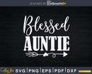 Blessed Auntie Svg Png Dxf Instant Cut Files